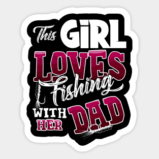 This Girl Loves Fishing With Her Dad Funny Fishing Sticker